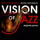 MIKAEL TARIVERDIYEV Видение Джаза = Vision Of Jazz album cover