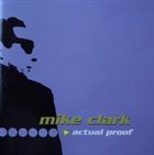MIKE CLARK Actual Proof album cover