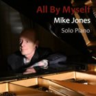 MIKE JONES All By Myself album cover