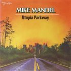 MIKE MANDEL Utopia Parkway album cover