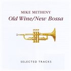 MIKE METHENY Old Wine/New Bossa: Selected Tracks album cover