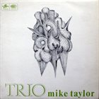 MIKE TAYLOR Trio album cover