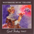 MIKE WESTBROOK Westbrook Music Theatre ‎: Good Friday 1663 album cover