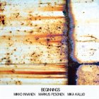 MIKKO INNANEN Mikko Innanen, Markus Pesonen , Mika Kallio ‎: Beginnings album cover