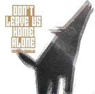 MIKOŁAJ TRZASKA Don't Leave Us Home Alone (with Szwelnik) album cover