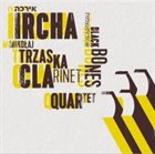 MIKOŁAJ TRZASKA Mikołaj Trzaska Ircha Clarinet Quartet : Black Bones album cover