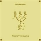 MIKOŁAJ TRZASKA Unforgiven North (with Friis / Uuskyla) album cover