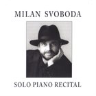 MILAN SVOBODA Solo Piano Recital album cover