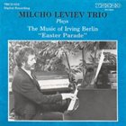 MILCHO LEVIEV Milcho Leviev PlaysThe Music Of Irving Berlin album cover