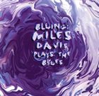 MILES DAVIS Bluing: Miles Davis Plays The Blues (1951-1956) album cover