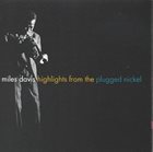 MILES DAVIS Highlights from the Plugged Nickel album cover
