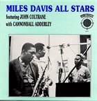 MILES DAVIS Miles Davis All Stars Featuring John Coltrane with Cannonball Adderley album cover