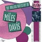 MILES DAVIS The Ballad Artistry of Miles Davis album cover