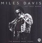 MILES DAVIS The Last Word: The Warner Bros. Years album cover