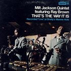 MILT JACKSON Milt Jackson Quintet Featuring Ray Brown ‎: That's The Way It Is album cover