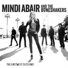 MINDI ABAIR Mindi Abair & The Boneshakers : The EastWest Sessions album cover