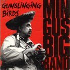 MINGUS BIG BAND Gunslinging Birds album cover