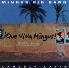 MINGUS BIG BAND ¡Que Viva Mingus! album cover