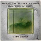 MISHA MENGELBERG Change Of Season (Music of Herbie Nichols) album cover