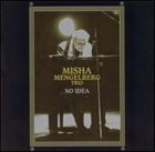 MISHA MENGELBERG Misha Mengelberg Trio ‎: No Idea album cover