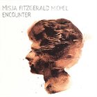 MISJA FITZGERALD MICHEL Encounter album cover