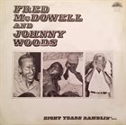 MISSISSIPPI FRED MCDOWELL Fred McDowell And Johnny Woods : Eight Years Ramblin'... (aka Bluesmen 4 aka Mama Says I'm Crazy) album cover