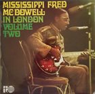 MISSISSIPPI FRED MCDOWELL In London, Vol.2 (aka The Train I Ride aka Steakbone Slide Guitar aka Mississippi Fred McDowell) album cover
