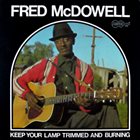 MISSISSIPPI FRED MCDOWELL Keep Your Lamp Trimmed And Burning album cover