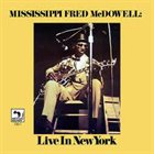 MISSISSIPPI FRED MCDOWELL Live In New York (aka Shake 'Em On Down) album cover