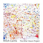MITCH CAIRNS The After Hours Project album cover