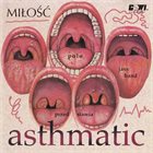MIŁOŚĆ Asthmatic album cover