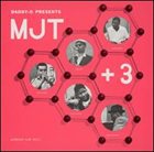 MJT + 3 Daddy-O Presents MJT + 3 album cover