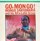 MONGO SANTAMARIA Go, Mongo! album cover