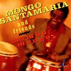 MONGO SANTAMARIA Mongo Santamaria And Friends : Mambo Mongo album cover
