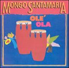 MONGO SANTAMARIA Olé Ola album cover