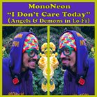 MONONEON I Don't Care Today (Angels & Demons in Lo​-​Fi) album cover