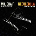 MR. CHAIR Nebulebula album cover