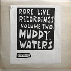MUDDY WATERS Rare Live Recordings Vol. 2 album cover