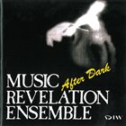 MUSIC REVELATION ENSEMBLE After Dark album cover