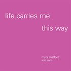 MYRA MELFORD Life Carries Me This Way album cover