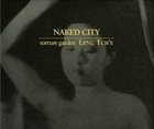 NAKED CITY Black Box: Torture Garden / Leng Tch'e album cover