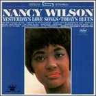 NANCY WILSON Yesterday's Love Songs • Today's Blues album cover