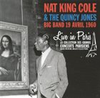 NAT KING COLE Nat King Cole & The Quincy Jones Big Band : Live in Paris 19 Avril 1960 album cover