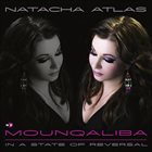 NATACHA ATLAS Mounqaliba - In A State Of Reversal album cover
