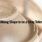 NATE WOOLEY Wrong Shape to Be a Storyteller album cover