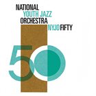 NATIONAL YOUTH JAZZ ORCHESTRA Fifty album cover