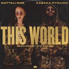 NATTALI RIZE Nattali Rize - Kabaka Pyramid : This World album cover