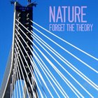 NATURE Forget The Theory album cover