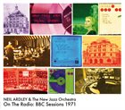 NEIL ARDLEY Neil Ardley & The New Jazz Orchestra: On The Radio - BBC Sessions 1971 album cover