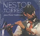 NESTOR TORRES Jazz Flute Traditions album cover